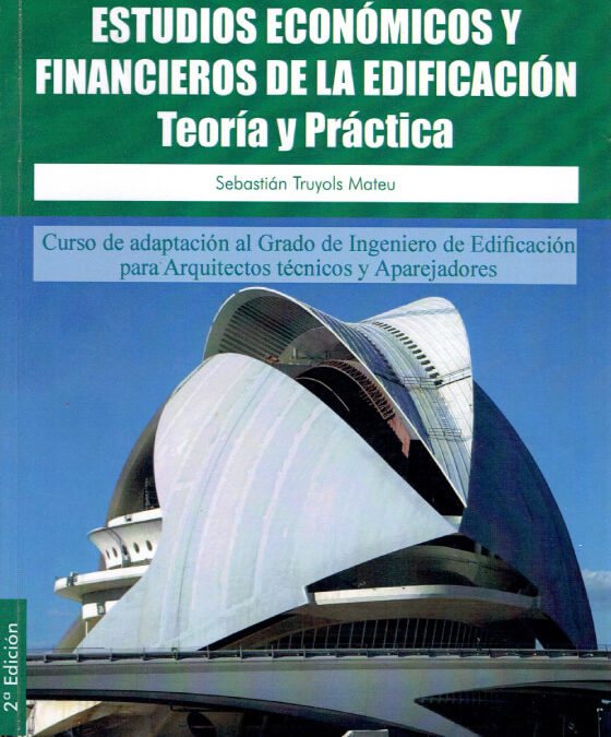 Estudios económicos y financieros de la edificación, teoría y práctica